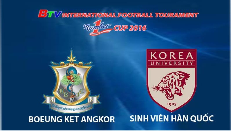 Trận chung kết: Boeung Ket Angkor vs Sinh viên Hàn Quốc
